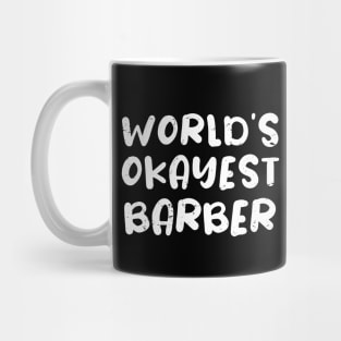 World's okayest Barber, Barbershop Barber Gift Mug